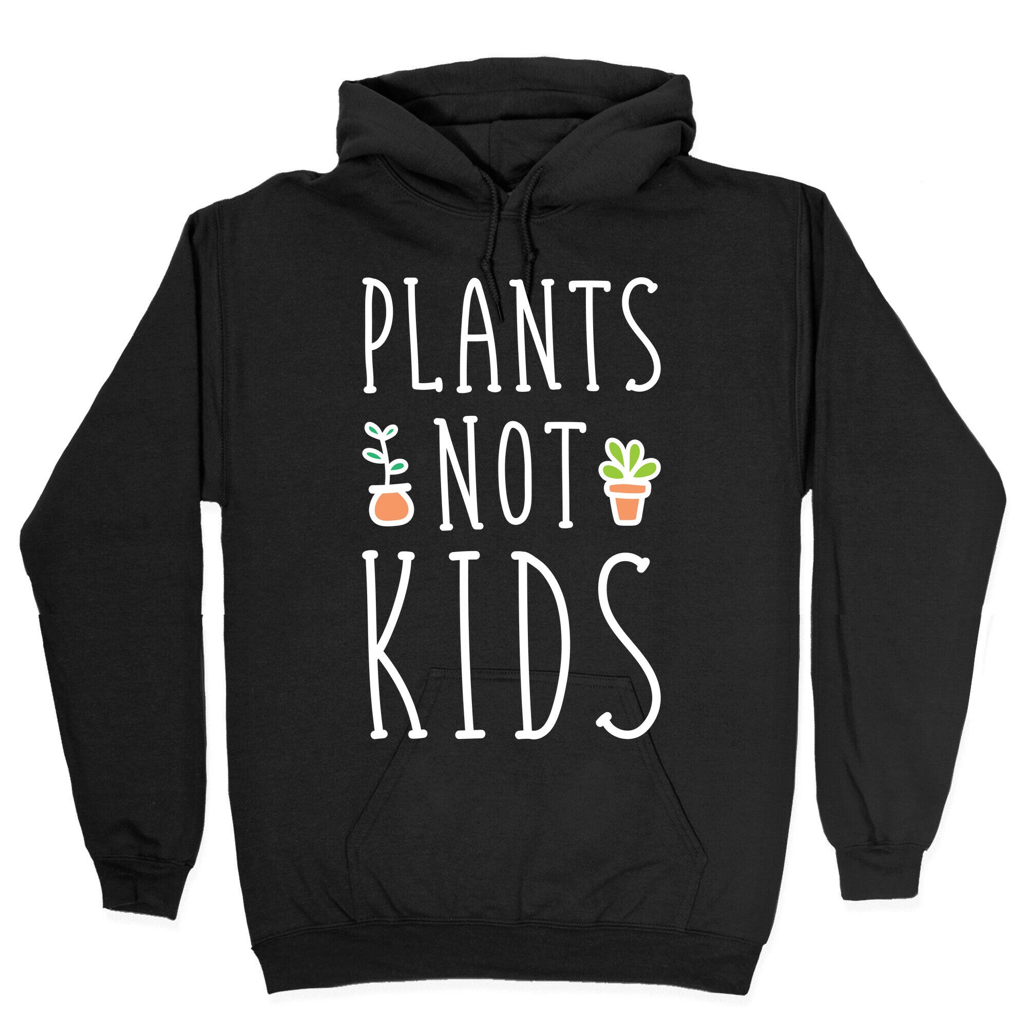 Plants Not Kids (White) Hoodie